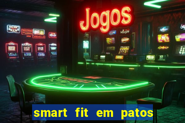 smart fit em patos de minas